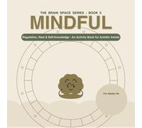 THE BRAIN SPACE SERIES MINDFUL