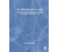 The Brain that Loves to Laugh: A Visual Guide to Humour and Human Connection in the Early Years