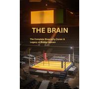 The Brain: The Complete Biography, Career & Legacy of Bobby Heenan