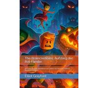The Braincredibles: Aufstieg der Rot-Familie: Ein Superhelden-Abenteuer aus Glitch City (absurd, explosiv, familienchaotisch)
