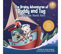 The Brainy Adventures of Buddy and Tug: The Captain Needs Rest