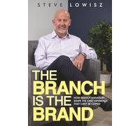 The Branch Is The brand: How Branch Managers Shape The Only Experience That Can't Be Copied