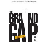 The Brand Gap: How To Bridge The Distance Between Business Strategy And De...