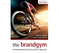 The Brandgym: A Practical Workout for Growing Brands in a Digital Age