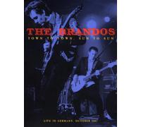 The Brandos - Town To Town, Sun To Sun/Live in Germany, October 2007 [Edizione: Regno Unito]
