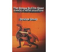THE BRASS BOTTLE GAME: a memoir of mythic proportions