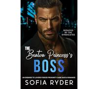 The Bratva Princess's Boss: An Enemies-to-Lovers Forced Proximity Dark Mafia Romance