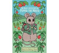 The Brave Adventures of Pepper the Mouse