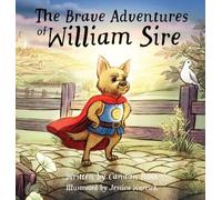 The Brave Adventures of William Sire: 1