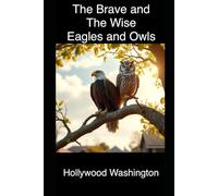 The Brave and The Wise: Eagles and Owls