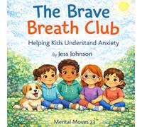 The Brave Breath Club: Helping Kids Understand Anxiety