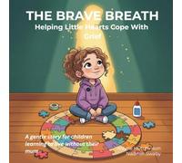 The Brave Breath - Helping Little Hearts Cope With Grief