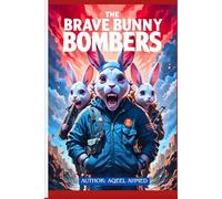 The Brave Bunny Bombers