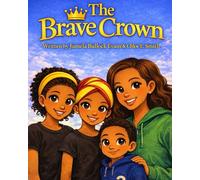 The Brave Crown: A Children’s Story About Being Yourself