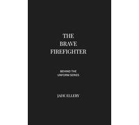 The Brave Firefighter: An inside look at frontline firefighting, fire service life, rescue operations, and the psychological realities behind the uniform