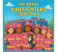 The Brave Firefighters of Station 9