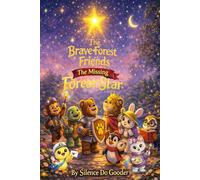 The Brave Forest Friends - The Missing Forest Star: Book 2