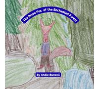 THE BRAVE FOX OF THE ENCHANTED FOREST