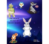 The Brave Heart of Benny Bunny