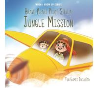 The Brave Heart Pilot Stella. Jungle Mission. Personalized Book for Stella