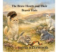 The Brave Hearts and Their Beaver Hats