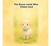 The Brave Lamb Who Chose Love