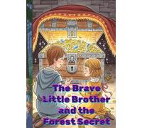 The Brave Little Brother and the Forest Secret
