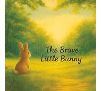 The Brave Little Bunny