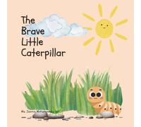 The Brave Little Caterpillar