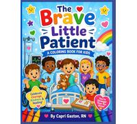 The Brave Little Patient: A coloring book for kids ages 3-8