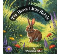 The Brave Little Rabbit