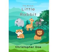 The Brave Little Rabbit