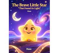 The Brave Little Star That Found Its Light