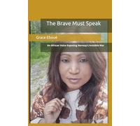 The Brave Must Speak: An African Voice Exposing Norway’s Invisible War