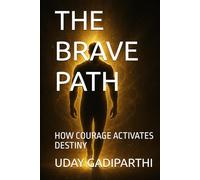 The Brave Path: Walk with Courage, and the Universe Walks with You || spiritual books || Motivational books || self help books || Personality Development books