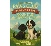 The Brave Paws Club: Jasmine and Leo's Mountain Adventure