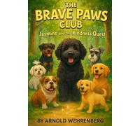 The Brave Paws Club: Jasmine and the Kindness Quest