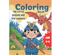 The Brave Samurai vs The Dragon - A Coloring Adventure: A Story & Coloring Adventure for Kids Ages 4-8