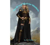 The Brave Warrior Maidens