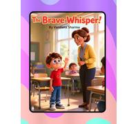 The Brave Whisper: Finding Courage to Speak Up