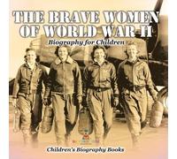The Brave Women of World War II - Biography for Children Children's (Tascabile)
