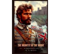 THE BRAVEST OF THE BRAVE: Or, With Peterborough In Spain : Illustrated Edition