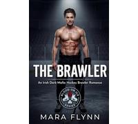The Brawler: An Irish Dark Mafia Hockey Brawler Romance