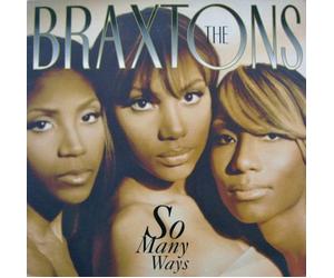 THE BRAXTONS - THE BRAXTONS / SO MANY WAYS