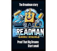 The Breadman Story: Proof That Big Dreams Start Small