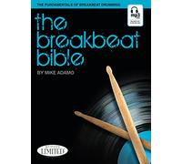The Breakbeat Bible: The Fundamentals of Breakbeat Drumming