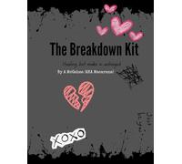 The Breakdown Kit: Healing. But Make It Unhinged