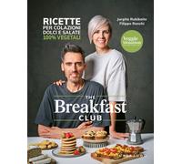 The breakfast club. Ricette per colazioni dolci e salate 100% vegetali