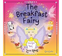 The Breakfast Fairy: The First Food Fairy Tale