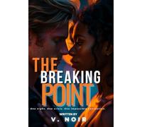 The Breaking Point: A Steamy FBI Hostage Negotiator Romance | Second Chance Romantic Suspense Thriller